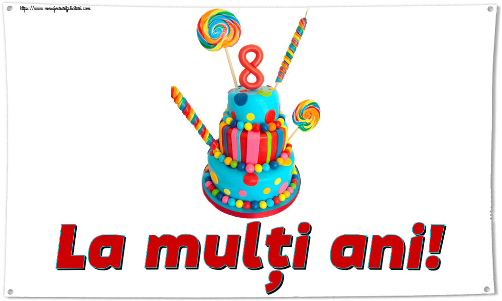 Felicitari pentru copii - La mulți ani! ~ Tort 8 ani - mesajeurarifelicitari.com