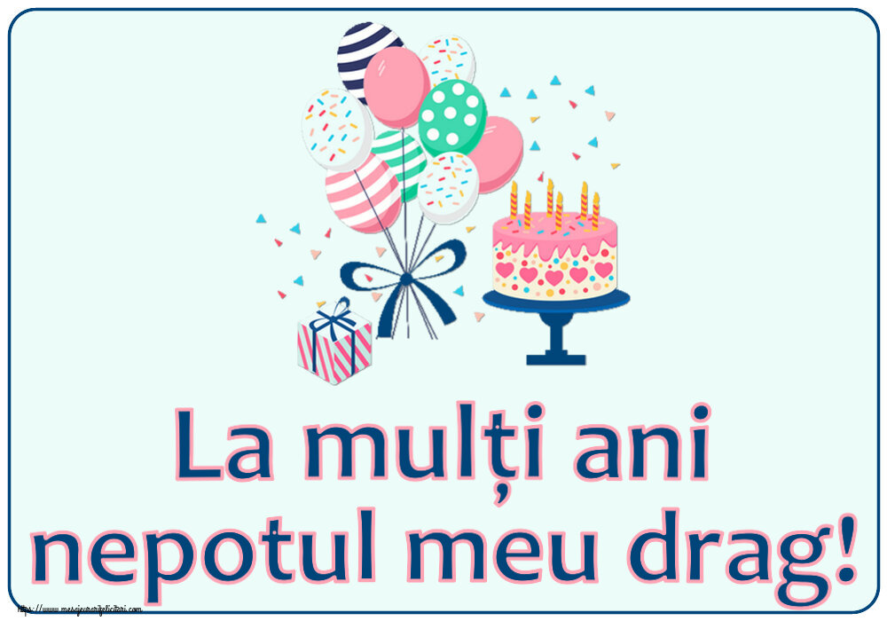 Felicitari pentru copii - La mulți ani nepotul meu drag! ~ tort și baloane - mesajeurarifelicitari.com