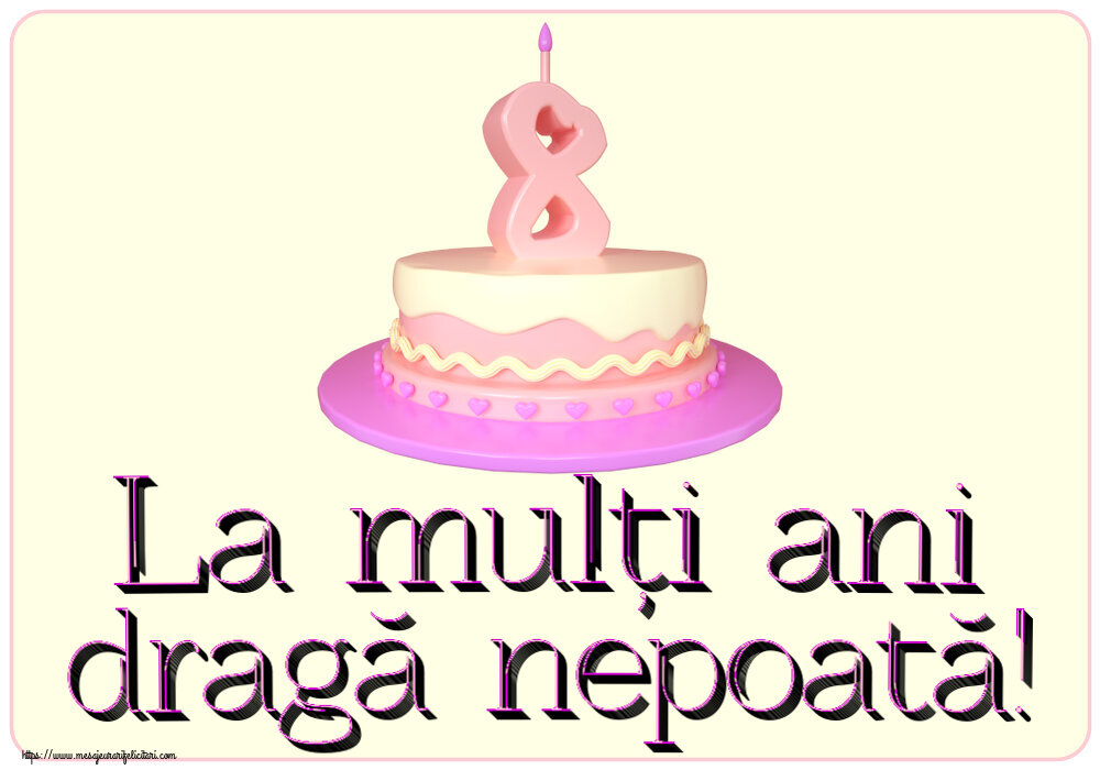 Copii La mulți ani dragă nepoată! ~ Tort 8 ani