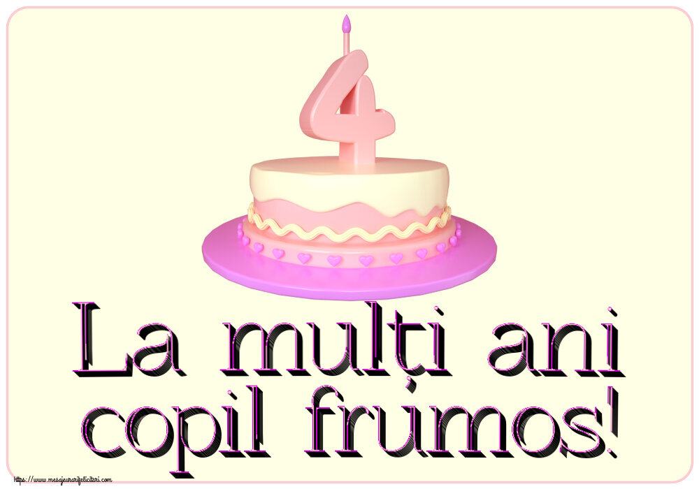 Copii La mulți ani copil frumos! ~ Tort 4 ani
