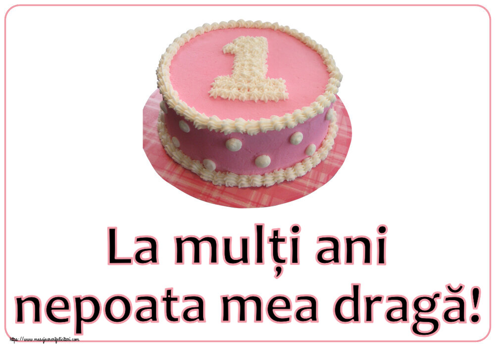 Copii La mulți ani nepoata mea dragă! ~ Tort 1 an