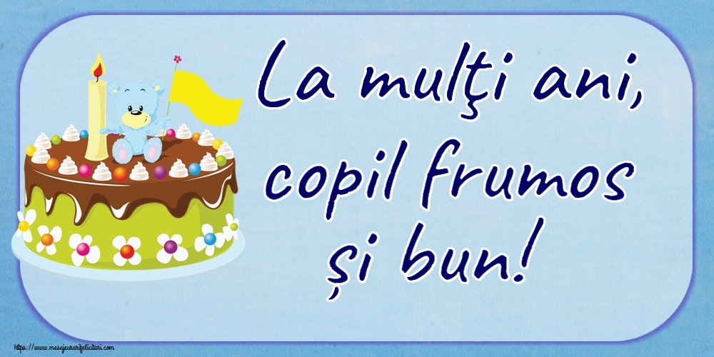 Copii La mulţi ani, copil frumos și bun! ~ tort cu ursuleț