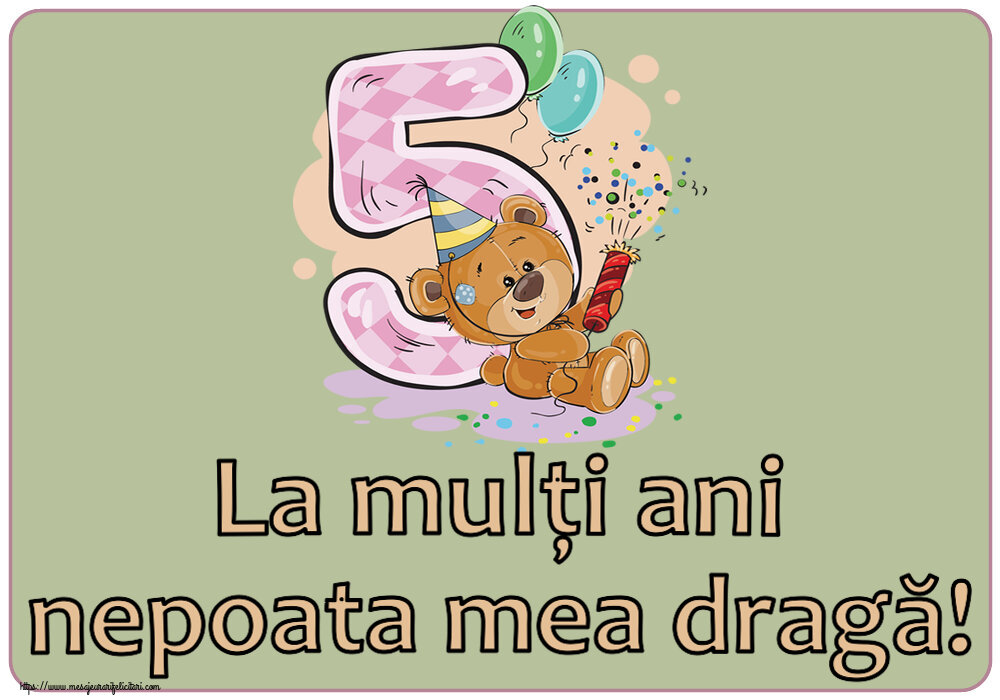 Felicitari pentru copii - La mulți ani nepoata mea dragă! ~ 5 ani - mesajeurarifelicitari.com