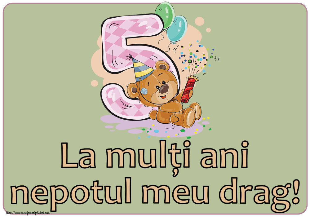 Felicitari pentru copii - La mulți ani nepotul meu drag! ~ 5 ani - mesajeurarifelicitari.com