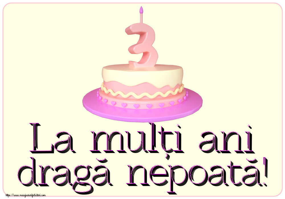 Copii La mulți ani dragă nepoată! ~ Tort 3 ani