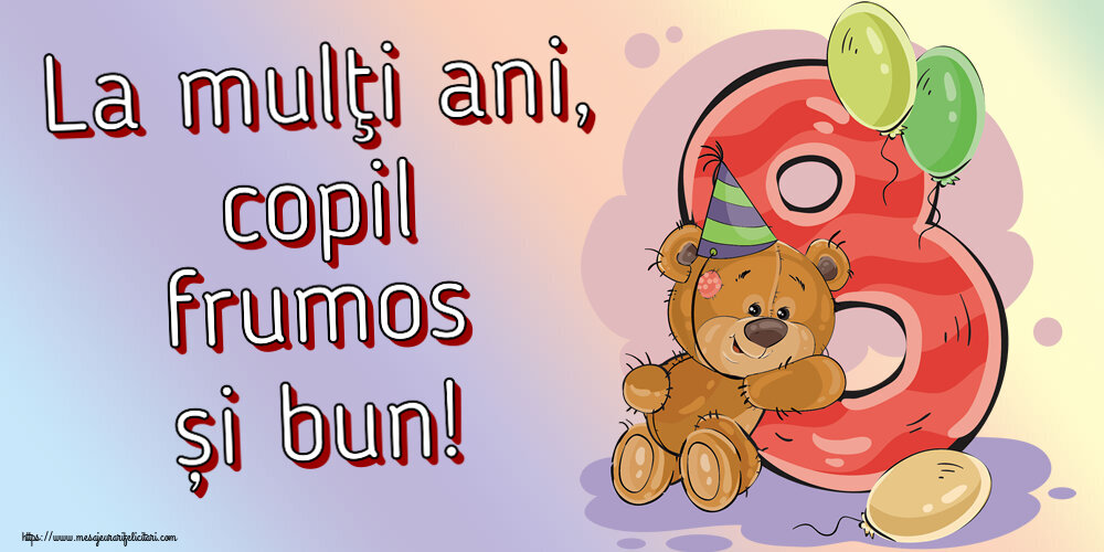 Copii La mulţi ani, copil frumos și bun! ~ 8 ani