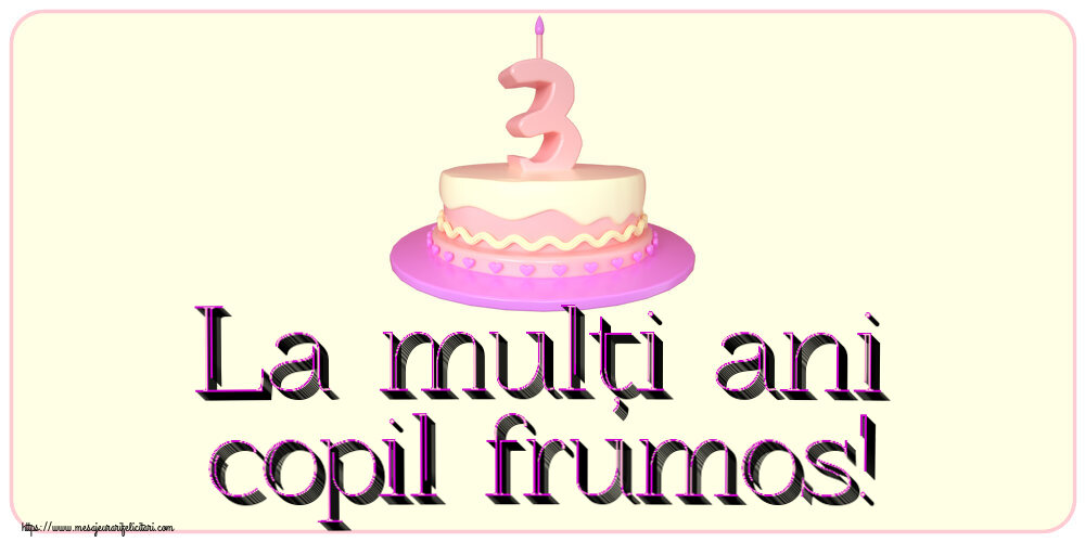 Copii La mulți ani copil frumos! ~ Tort 3 ani