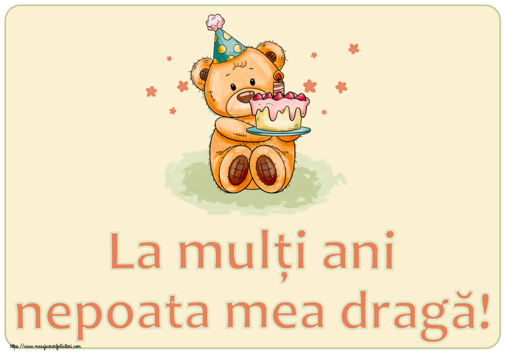 Felicitari pentru copii - La mulți ani nepoata mea dragă! ~ Ursulet cu tort - mesajeurarifelicitari.com
