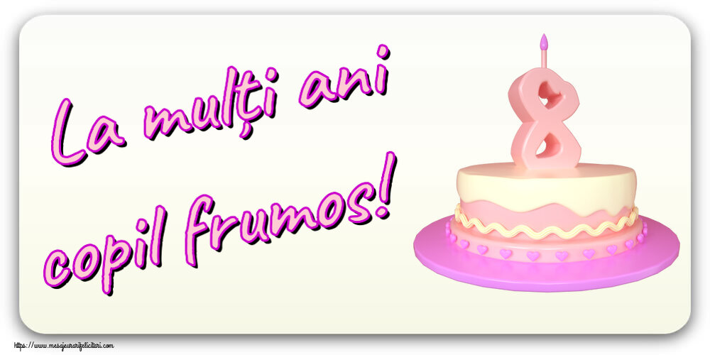 Copii La mulți ani copil frumos! ~ Tort 8 ani