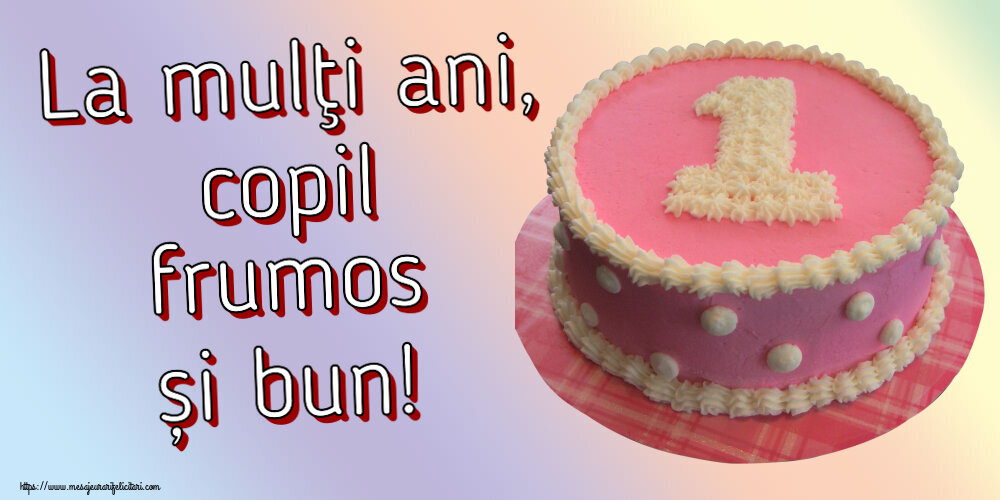 Copii La mulţi ani, copil frumos și bun! ~ Tort 1 an