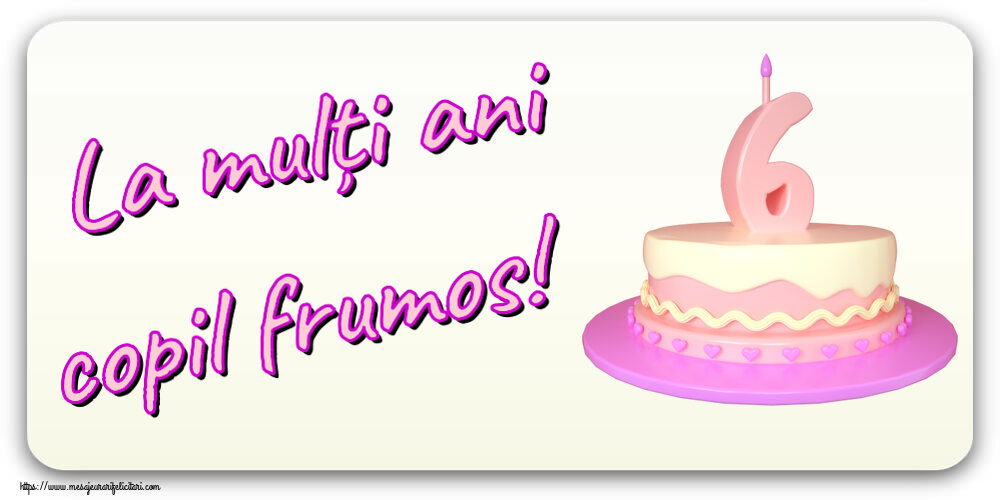 La mulți ani copil frumos! ~ Tort 6 ani