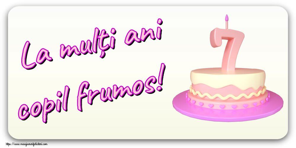 Copii La mulți ani copil frumos! ~ Tort 7 ani