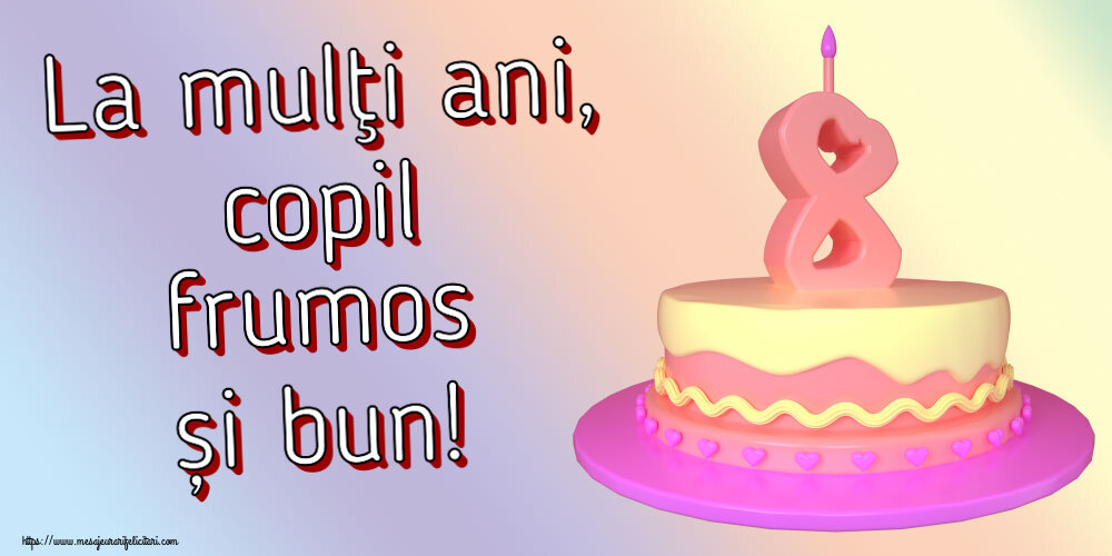 Copii La mulţi ani, copil frumos și bun! ~ Tort 8 ani