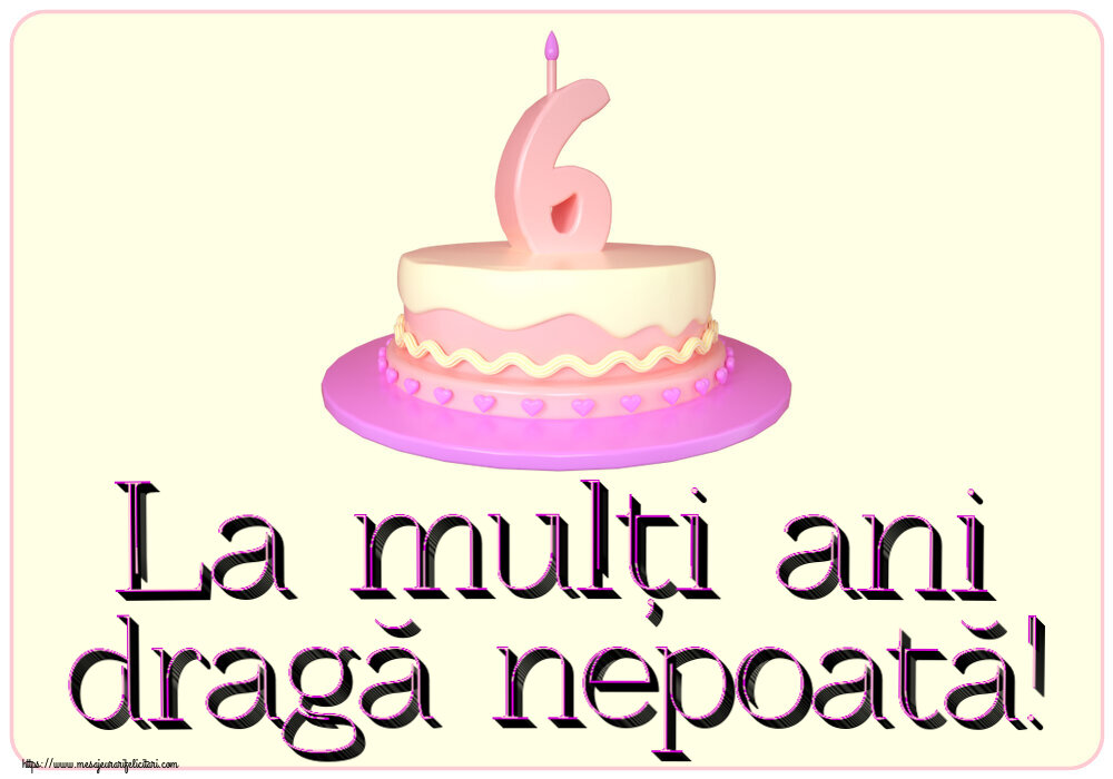 Copii La mulți ani dragă nepoată! ~ Tort 6 ani