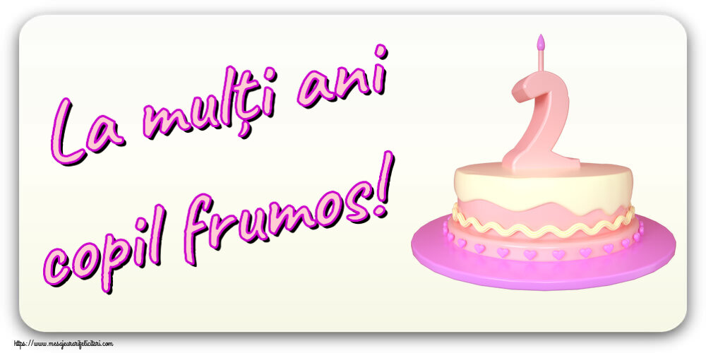 La mulți ani copil frumos! ~ Tort 2 ani