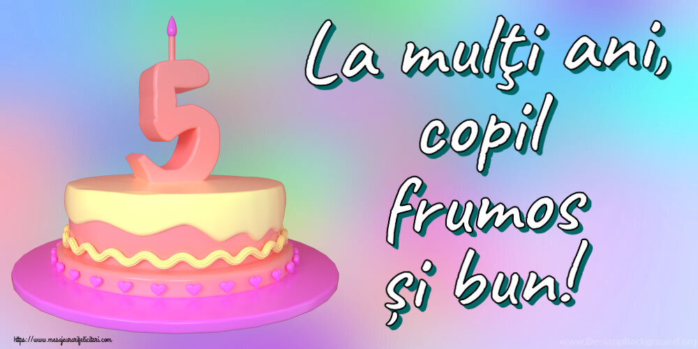 Copii La mulţi ani, copil frumos și bun! ~ Tort 5 ani