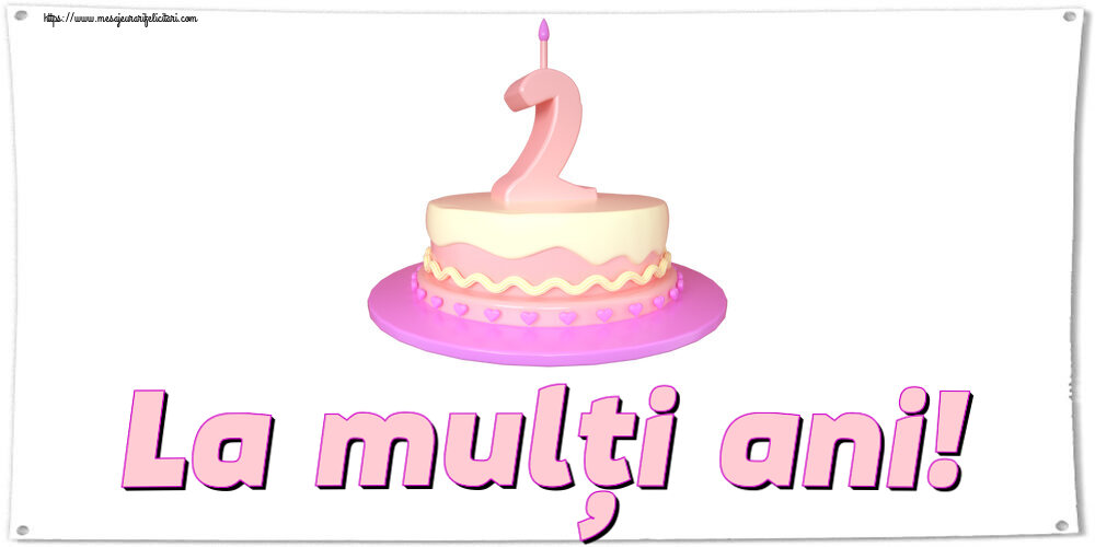 Felicitari pentru copii - La mulți ani! ~ Tort 2 ani - mesajeurarifelicitari.com