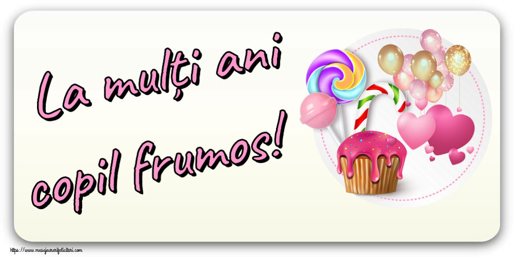 Felicitari pentru copii - La mulți ani copil frumos! ~ candy cake - mesajeurarifelicitari.com