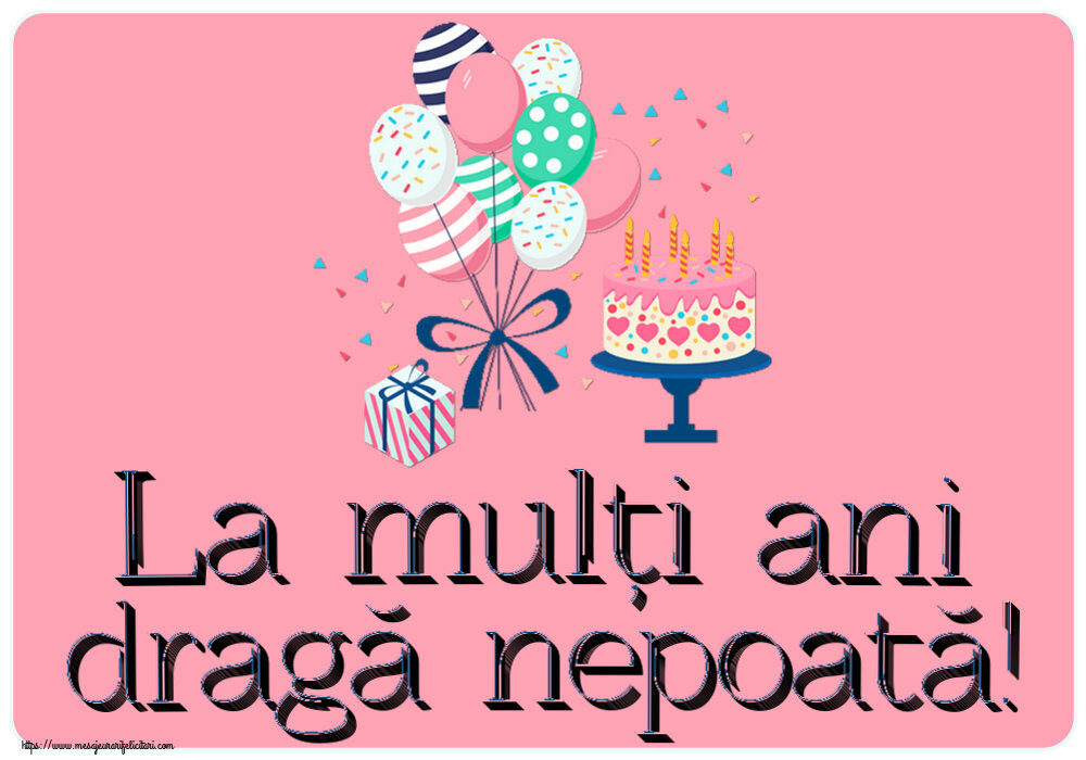 Felicitari pentru copii - La mulți ani dragă nepoată! ~ tort și baloane - mesajeurarifelicitari.com
