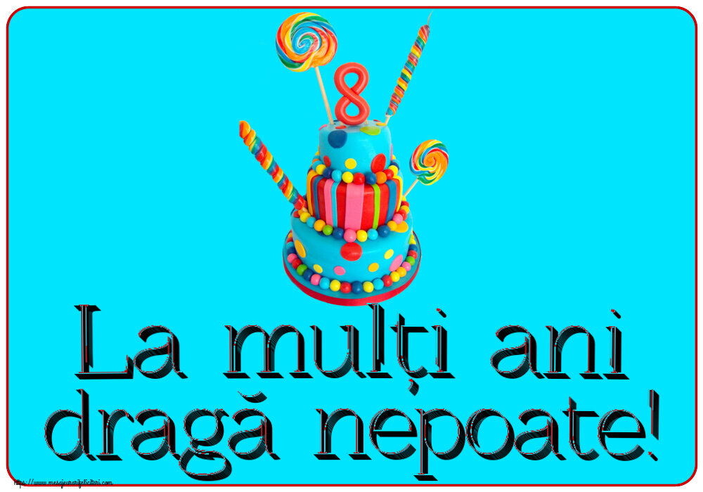 La mulți ani dragă nepoate! ~ Tort 8 ani