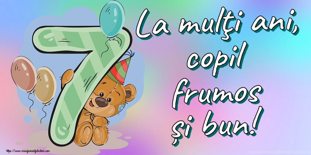 La mulţi ani, copil frumos și bun! ~ 7 ani