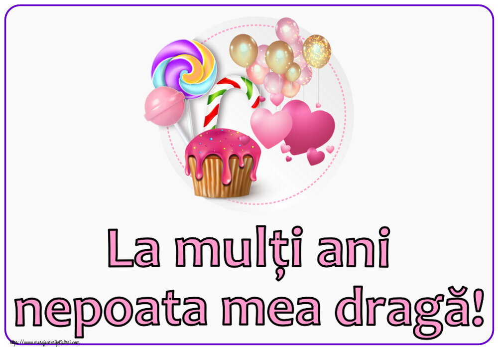 Felicitari pentru copii - La mulți ani nepoata mea dragă! ~ candy cake - mesajeurarifelicitari.com