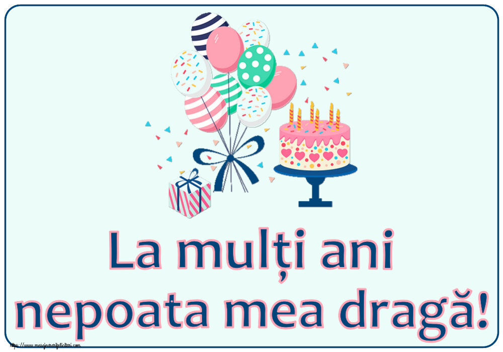 Felicitari pentru copii - La mulți ani nepoata mea dragă! ~ tort și baloane - mesajeurarifelicitari.com
