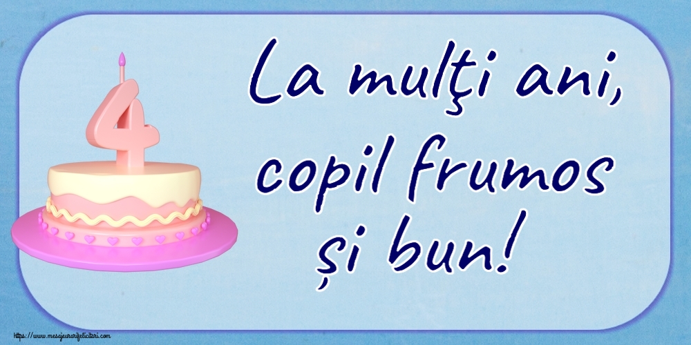 Copii La mulţi ani, copil frumos și bun! ~ Tort 4 ani