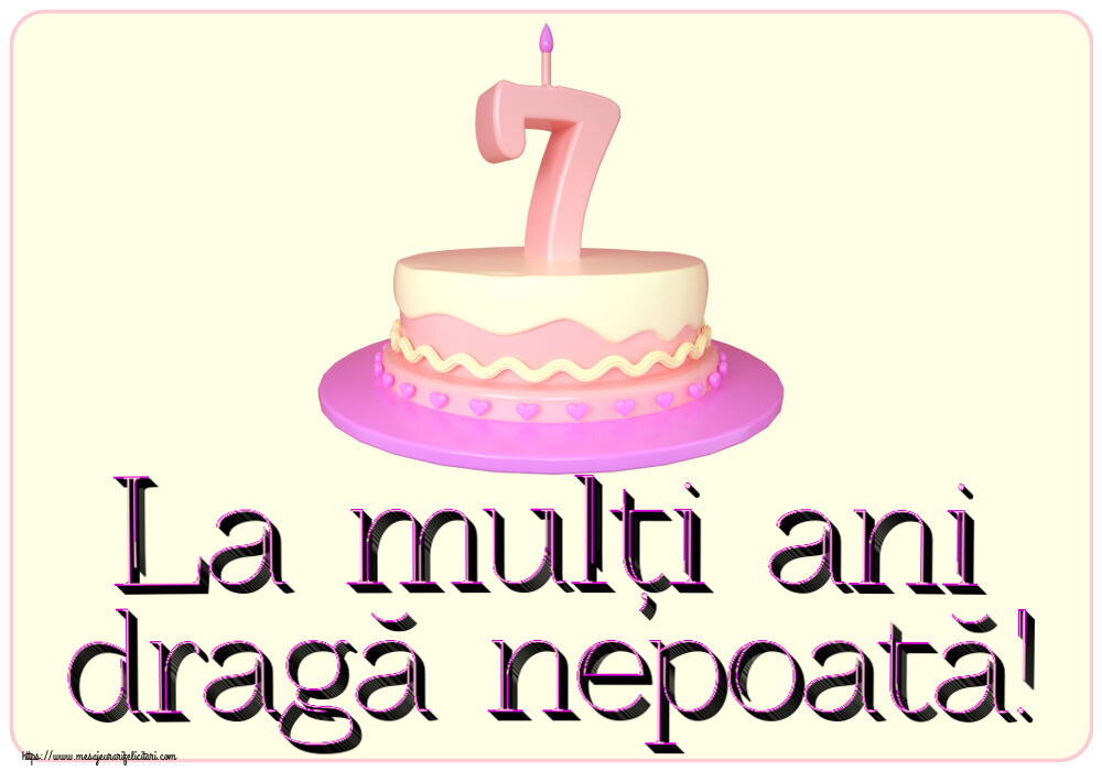 La mulți ani dragă nepoată! ~ Tort 7 ani