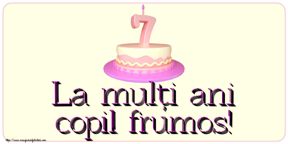 La mulți ani copil frumos! ~ Tort 7 ani