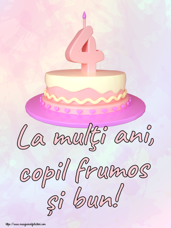 La mulţi ani, copil frumos și bun! ~ Tort 4 ani