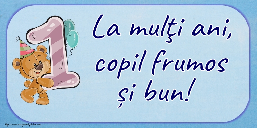 La mulţi ani, copil frumos și bun! ~ 1 an