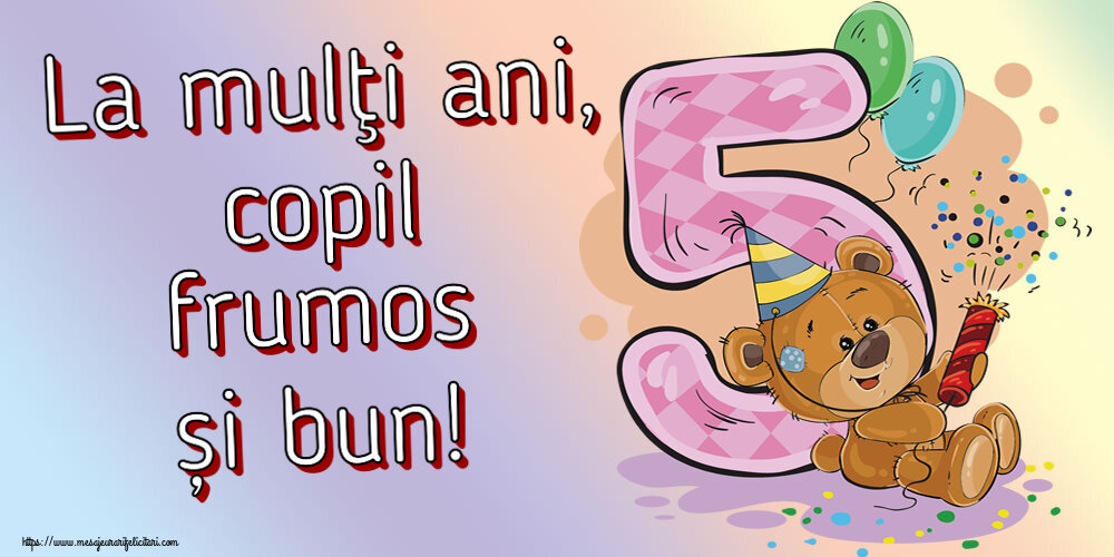 La mulţi ani, copil frumos și bun! ~ 5 ani