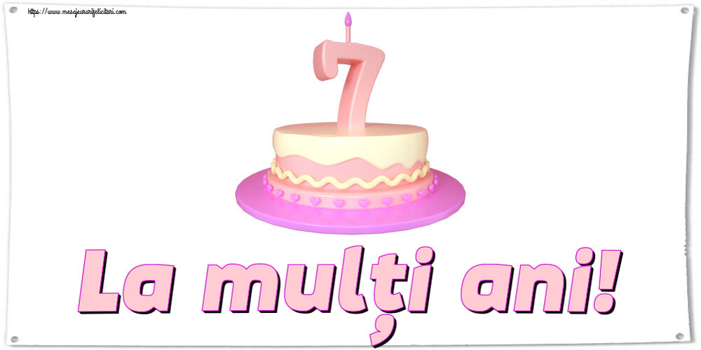 Felicitari pentru copii - La mulți ani! ~ Tort 7 ani - mesajeurarifelicitari.com