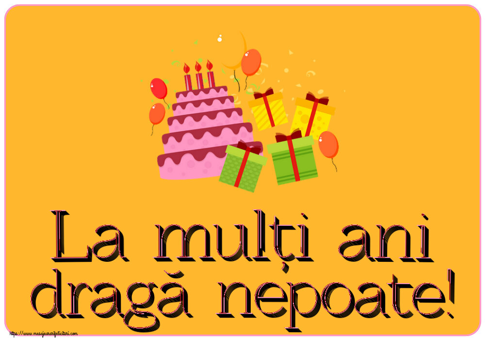 Felicitari pentru copii - La mulți ani dragă nepoate! ~ tort, cadouri și baloane - mesajeurarifelicitari.com