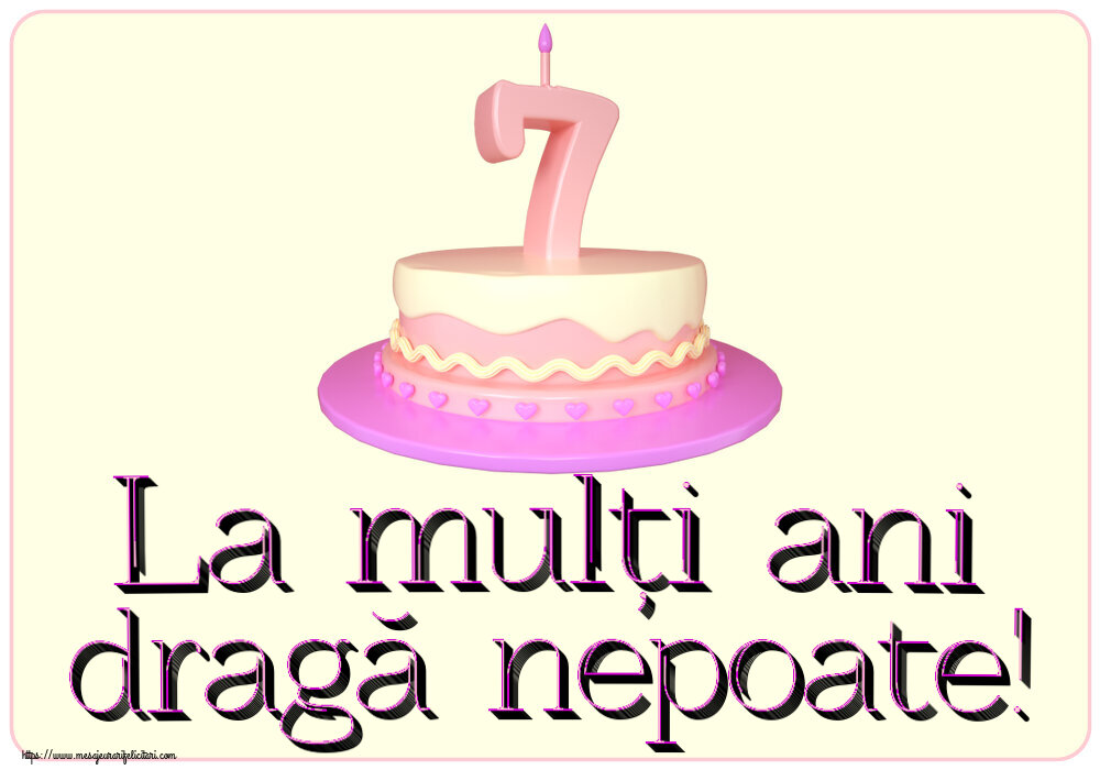 La mulți ani dragă nepoate! ~ Tort 7 ani