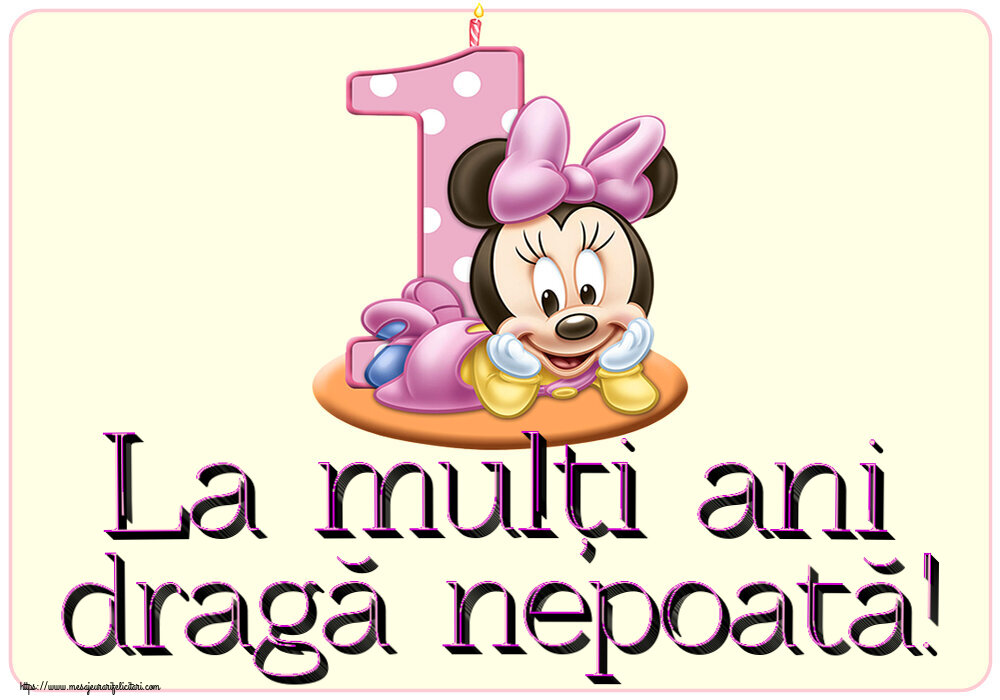 Felicitari pentru copii - La mulți ani dragă nepoată! ~ Minnie Mouse 1 an - mesajeurarifelicitari.com