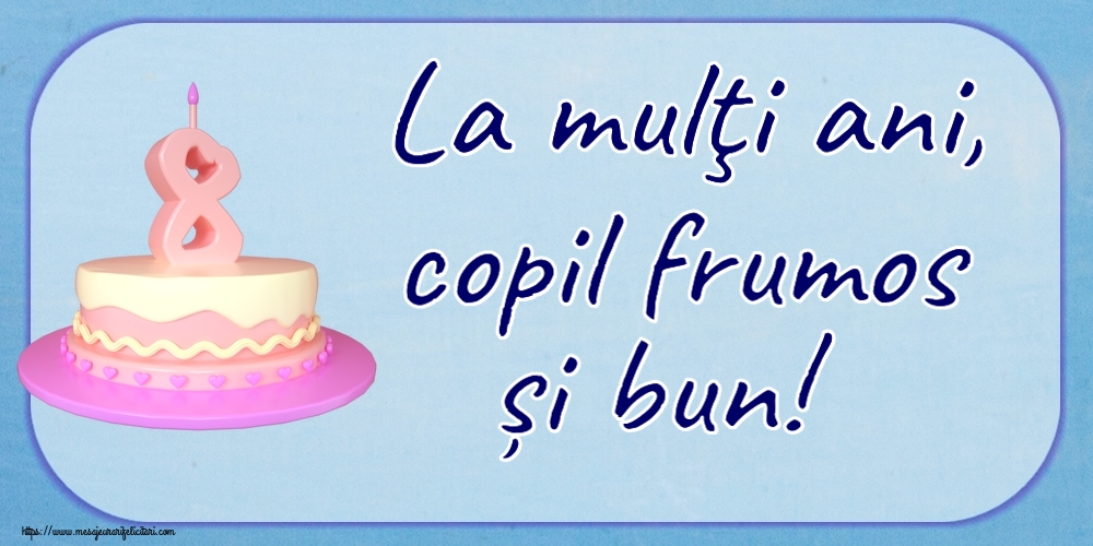 Copii La mulţi ani, copil frumos și bun! ~ Tort 8 ani