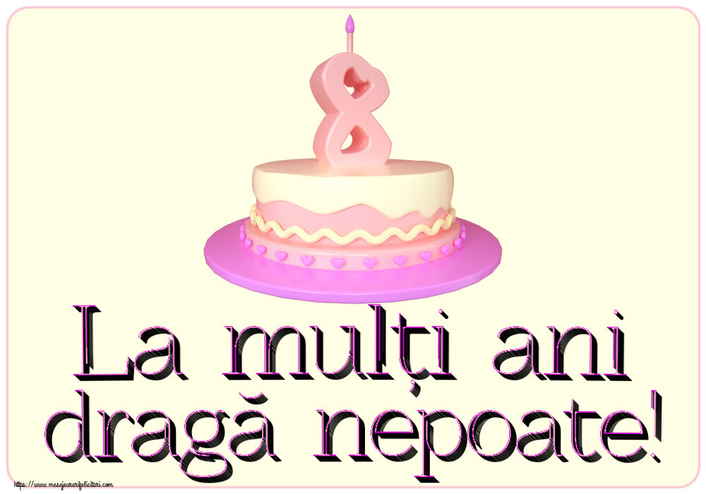 La mulți ani dragă nepoate! ~ Tort 8 ani