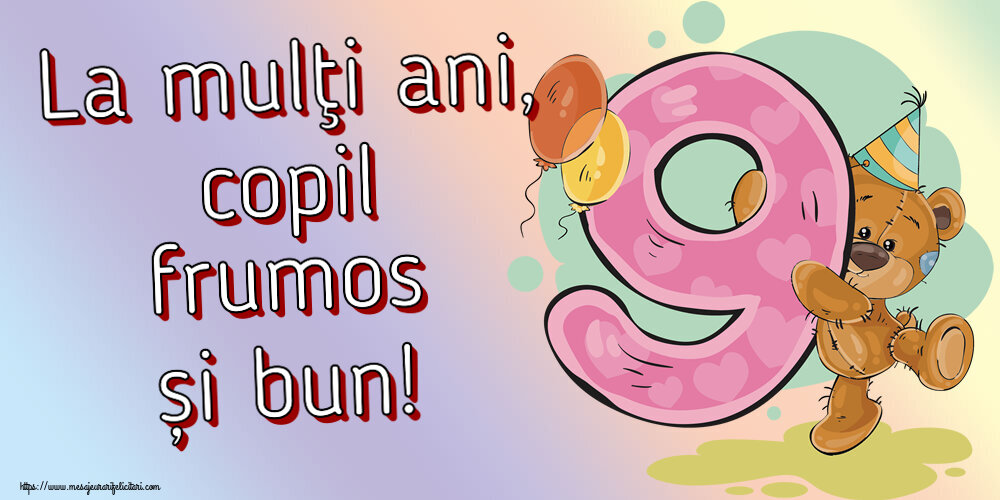 La mulţi ani, copil frumos și bun! ~ 9 ani