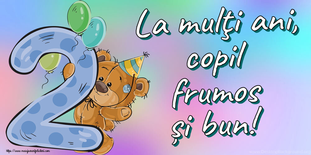 Copii La mulţi ani, copil frumos și bun! ~ 2 ani