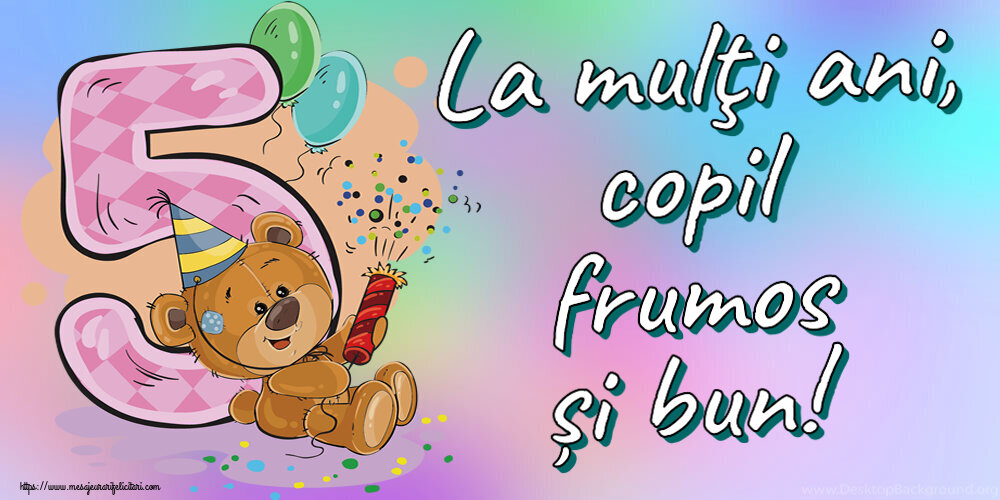 Felicitari pentru copii - La mulţi ani, copil frumos și bun! ~ 5 ani - mesajeurarifelicitari.com