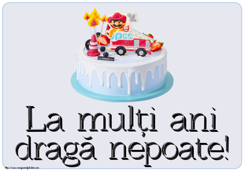 Felicitari pentru copii - La mulți ani dragă nepoate! ~ tort cu pompier - mesajeurarifelicitari.com