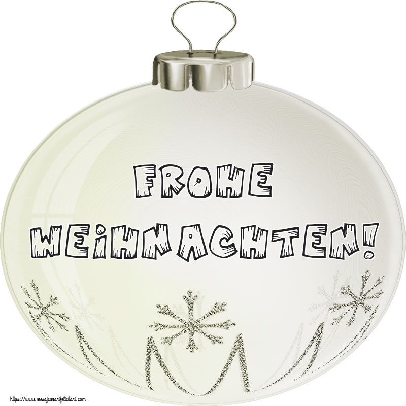 Felicitari de Craciun in Germana - Frohe Weihnachten!