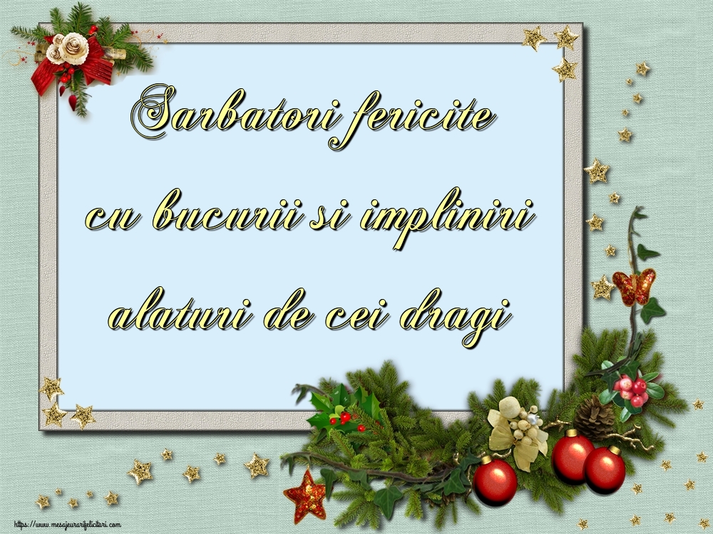 Felicitari de Craciun - Sarbatori fericite cu bucurii si impliniri alaturi de cei dragi - mesajeurarifelicitari.com