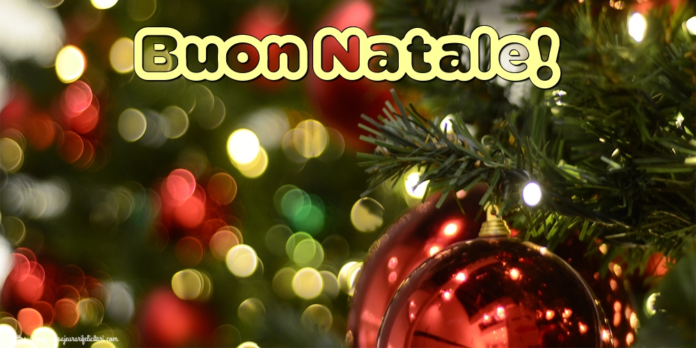 Felicitari de Craciun in Italiana - Buon Natale!