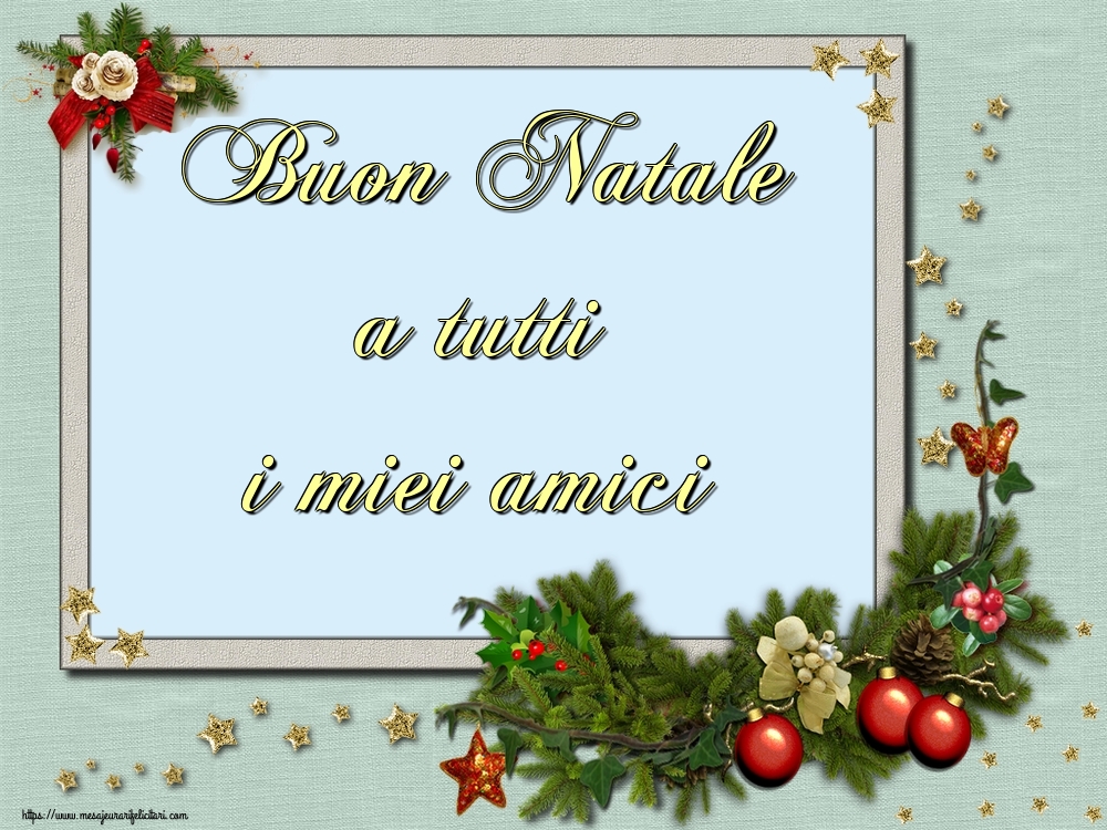 Felicitari de Craciun in Italiana - Buon Natale a tutti i miei amici