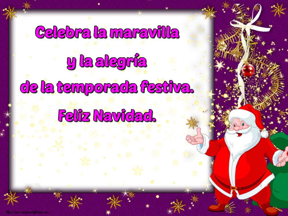 Felicitari de Craciun in Spaniola - Celebra la maravilla y la alegría de la temporada festiva. Feliz Navidad.