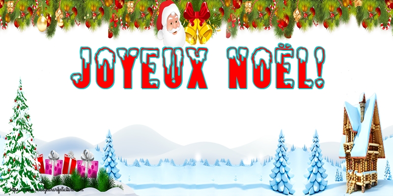 Felicitari de Craciun in Franceza - Joyeux Noël!