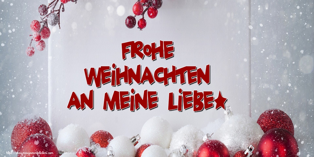 Felicitari de Craciun in Germana - Frohe Weihnachten an meine Liebe.